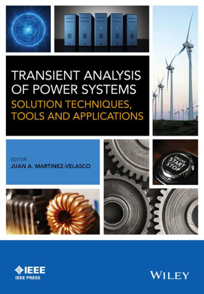 Transient Analysis of Power Systems: Solution Techniques, Tools and Applications / Edition 1