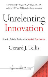 Title: Unrelenting Innovation: How to Create a Culture for Market Dominance, Author: Gerard J. Tellis