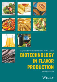 Title: Biotechnology in Flavor Production / Edition 2, Author: Daphna Havkin-Frenkel