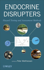 Title: Endocrine Disrupters: Hazard Testing and Assessment Methods, Author: Peter Matthiessen