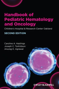 Title: Handbook of Pediatric Hematology and Oncology: Children's Hospital and Research Center Oakland, Author: Caroline A. Hastings