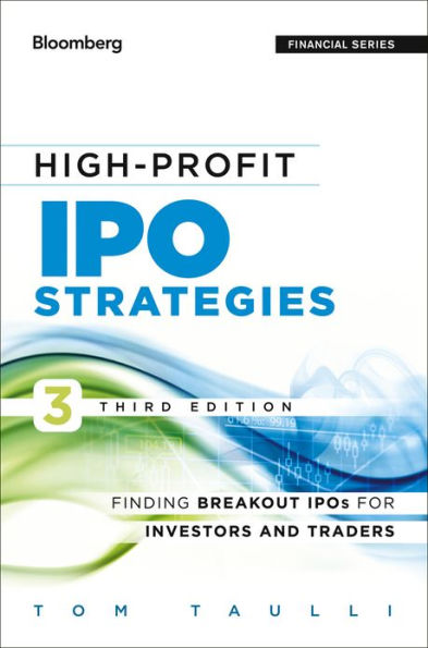 High-Profit IPO Strategies: Finding Breakout IPOs for Investors and Traders / Edition 3