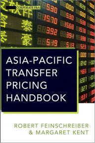 Title: Asia-Pacific Transfer Pricing Handbook, Author: Robert Feinschreiber