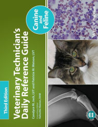 Title: Veterinary Technician's Daily Reference Guide : Canine and Feline / Edition 3, Author: Candyce M. Jack