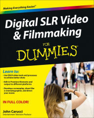 Digital SLR Video and Filmmaking For Dummies