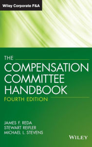 Title: The Compensation Committee Handbook / Edition 4, Author: James F. Reda