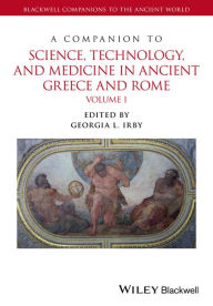 Download epub books for kindle A Companion to Science, Technology, and Medicine in Ancient Greece and Rome, (Two Volumes) 9781118372678 in English