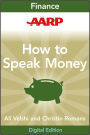 AARP How to Speak Money: The Language and Knowledge You Need Now