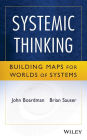 Systemic Thinking: Building Maps for Worlds of Systems / Edition 1