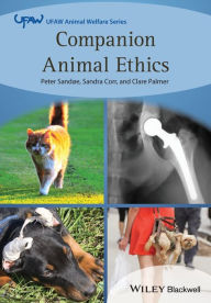 Title: Companion Animal Ethics / Edition 1, Author: Peter Sandøe
