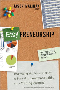 Title: Etsy-preneurship: Everything You Need to Know to Turn Your Handmade Hobby into a Thriving Business, Author: Jason Malinak