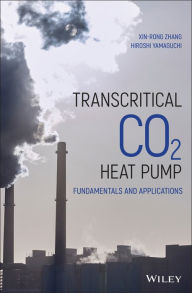 Title: Transcritical CO2 Heat Pump: Fundamentals and Applications / Edition 1, Author: Xin-rong Zhang