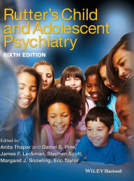 Title: Rutter's Child and Adolescent Psychiatry / Edition 6, Author: Anita Thapar