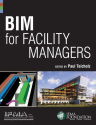 Title: BIM for Facility Managers / Edition 1, Author: IFMA