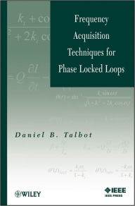 Title: Frequency Acquisition Techniques for Phase Locked Loops, Author: Daniel B. Talbot