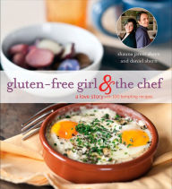 Title: Gluten-Free Girl and the Chef: A Love Story with 100 Tempting Recipes, Author: Daniel Ahern