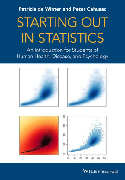 Starting out in Statistics: An Introduction for Students of Human Health, Disease, and Psychology / Edition 1