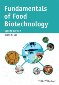 Title: Fundamentals of Food Biotechnology, Author: Byong H. Lee