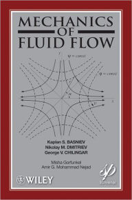 Title: Mechanics of Fluid Flow / Edition 1, Author: Kaplan S. Basniev