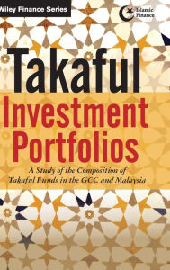 Title: Takaful Investment Portfolios: A Study of the Composition of Takaful Funds in the GCC and Malaysia / Edition 1, Author: Abdulrahman Khalil Tolefat
