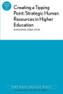 Creating a Tipping Point: Strategic Human Resources in Higher Education: ASHE Higher Education Report / Edition 1