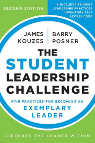 Title: The Student Leadership Challenge: Five Practices for Becoming an Exemplary Leader / Edition 2, Author: James M. Kouzes