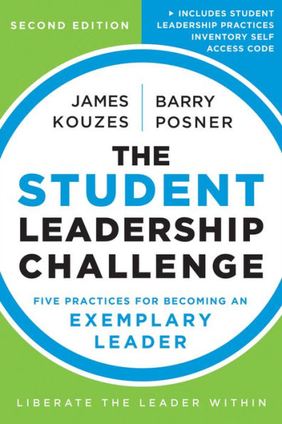 The Student Leadership Challenge: Five Practices for Becoming an Exemplary Leader / Edition 2