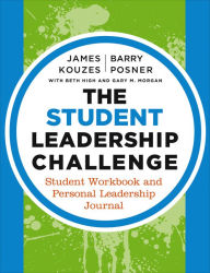 Title: The Student Leadership Challenge: Student Workbook and Personal Leadership Journal, Author: James M. Kouzes