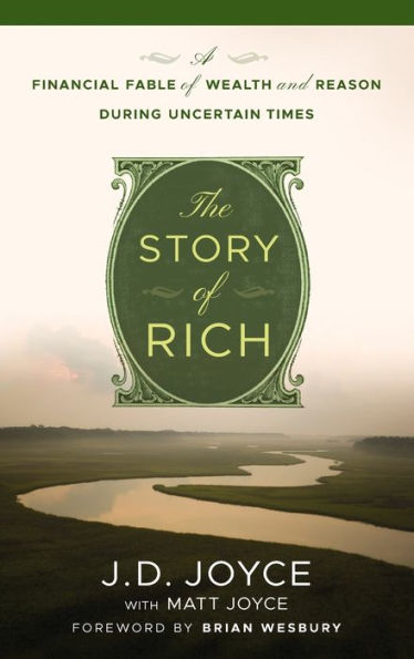 The Story of Rich: A Financial Fable of Wealth and Reason During Uncertain Times