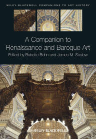 Title: A Companion to Renaissance and Baroque Art, Author: Babette Bohn