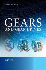 Title: Gears and Gear Drives, Author: Damir T. Jelaska