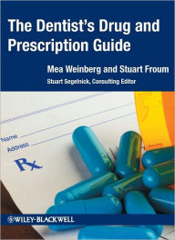 Title: The Dentist's Drug and Prescription Guide, Author: Mea A. Weinberg