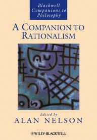 Title: A Companion to Rationalism, Author: Alan Nelson