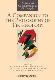 Title: A Companion to the Philosophy of Technology, Author: Jan Kyrre Berg Olsen