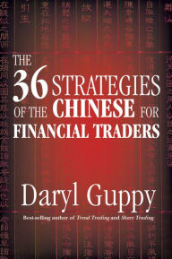 Title: The 36 Strategies of the Chinese for Financial Traders, Author: Daryl Guppy