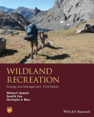 Title: Wildland Recreation: Ecology and Management / Edition 3, Author: William E. Hammitt