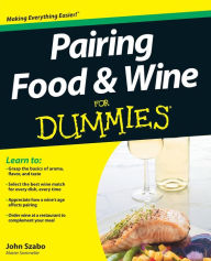 Title: Pairing Food and Wine For Dummies, Author: John Szabo