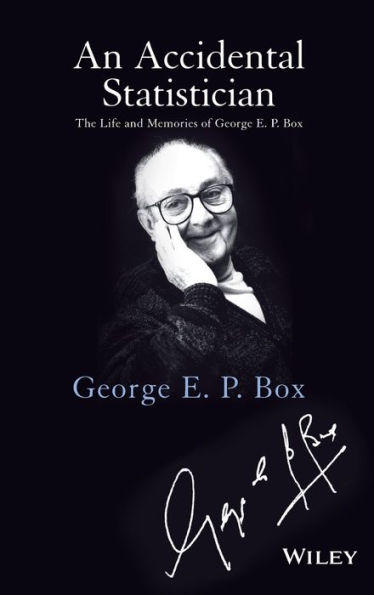 An Accidental Statistician: The Life and Memories of George E. P. Box / Edition 1