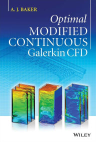 Title: Optimal Modified Continuous Galerkin CFD, Author: A. J. Baker