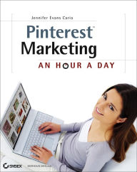 Title: Pinterest Marketing: An Hour a Day, Author: Jennifer Evans Cario