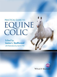 Title: Practical Guide to Equine Colic, Author: Louise L. Southwood