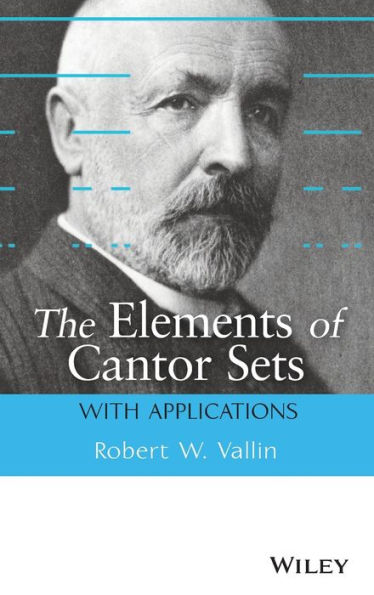 The Elements of Cantor Sets: With Applications / Edition 1
