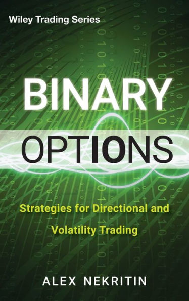 Binary Options: Strategies for Directional and Volatility Trading / Edition 1