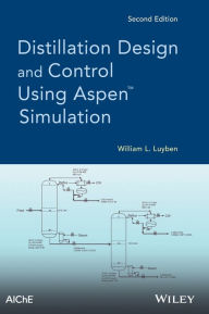 Title: Distillation Design and Control Using Aspen Simulation / Edition 2, Author: William L. Luyben