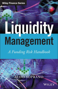 Title: Liquidity Management: A Funding Risk Handbook, Author: Aldo Soprano