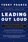 Leading Out Loud: A Guide for Engaging Others in Creating the Future