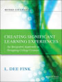 Creating Significant Learning Experiences: An Integrated Approach to Designing College Courses