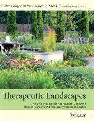 Title: Therapeutic Landscapes: An Evidence-Based Approach to Designing Healing Gardens and Restorative Outdoor Spaces, Author: Clare Cooper Marcus