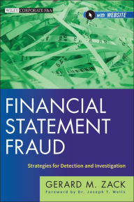 Title: Financial Statement Fraud: Strategies for Detection and Investigation, Author: Gerard M. Zack