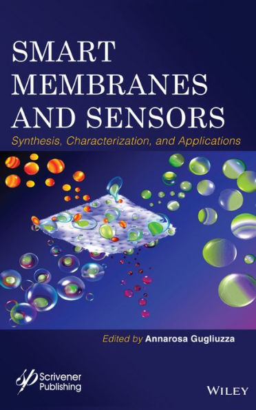 Smart Membranes and Sensors: Synthesis, Characterization, and Applications / Edition 1